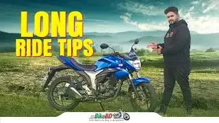 বাইকে লং রাইডের আগে যে বিষয়গুলো জানা দরকার || Long Ride Tips || BikeBD