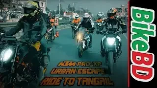 KTM PRO-XP Presents Dhaka Urban Escape Ride To Tangail