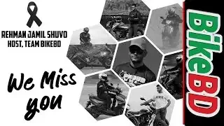 Rehman Jamil Shuvo -We will Miss You - Tribute To BikeBD Host