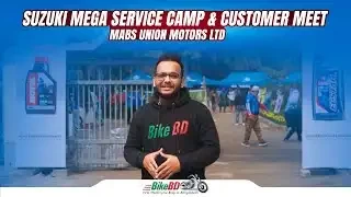 Suzuki Mega Service Camp & Customer Meet || Mabs Union Motors || BikeBD