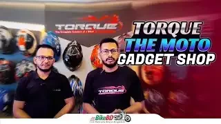 Torque - The Moto Gadget Shop || Team BikeBD ||